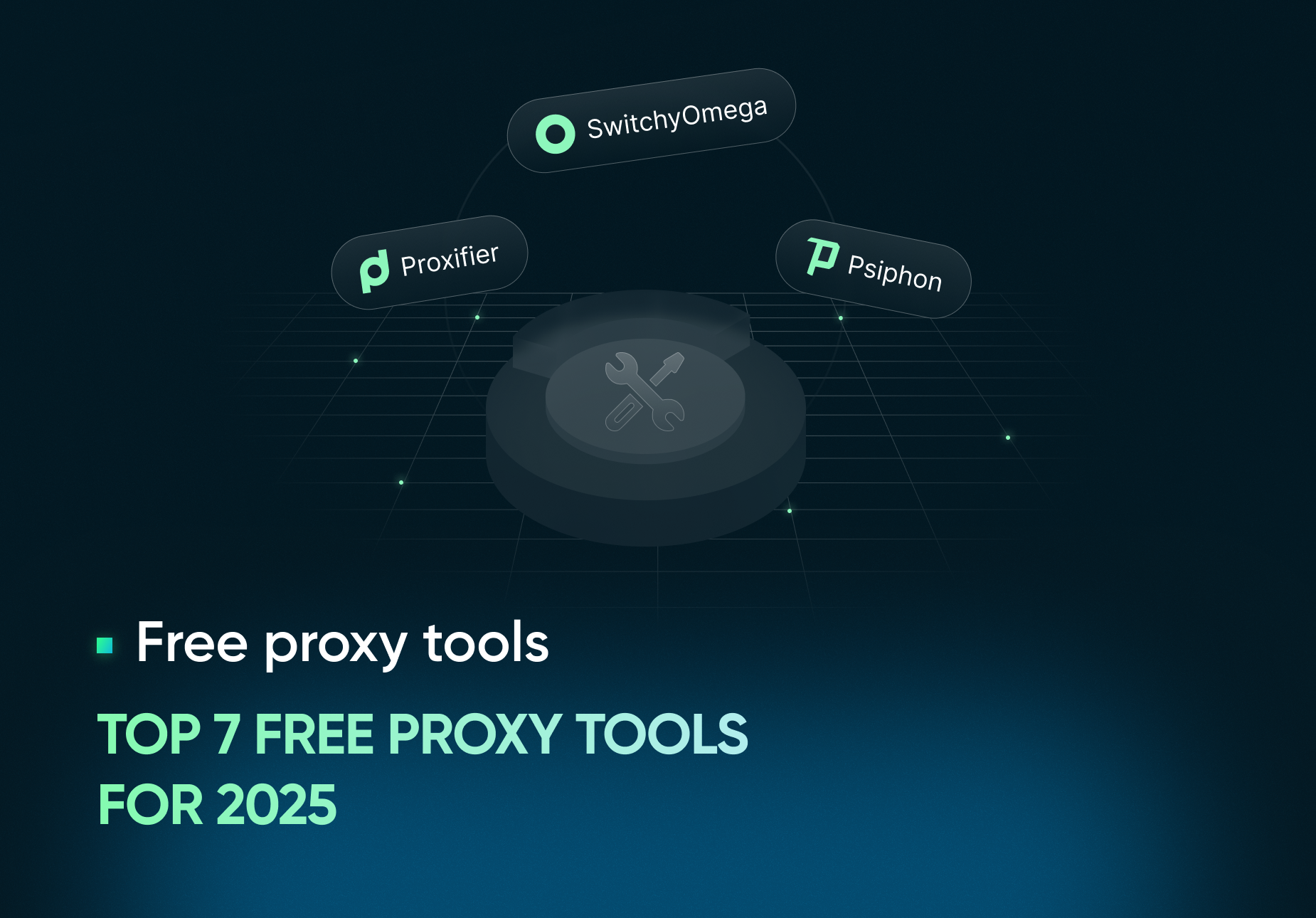 Top 7 free proxy tools for 2025.png