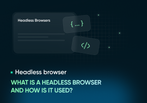 What Is a Headless Browser and How Is It Used_.png